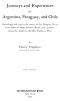 [Gutenberg 44692] • Journeys and Experiences in Argentina, Paraguay, and Chile / Including a Side Trip to the Source of the Paraguay River in the State of Matto Grosso, Brazil, and a Journey Across the Andes to the Rio Tambo in Peru